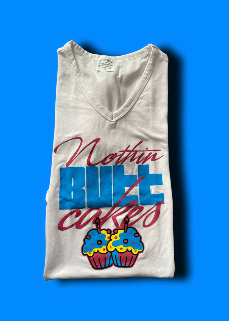 Nothin' Butt Cakes T-Shirt